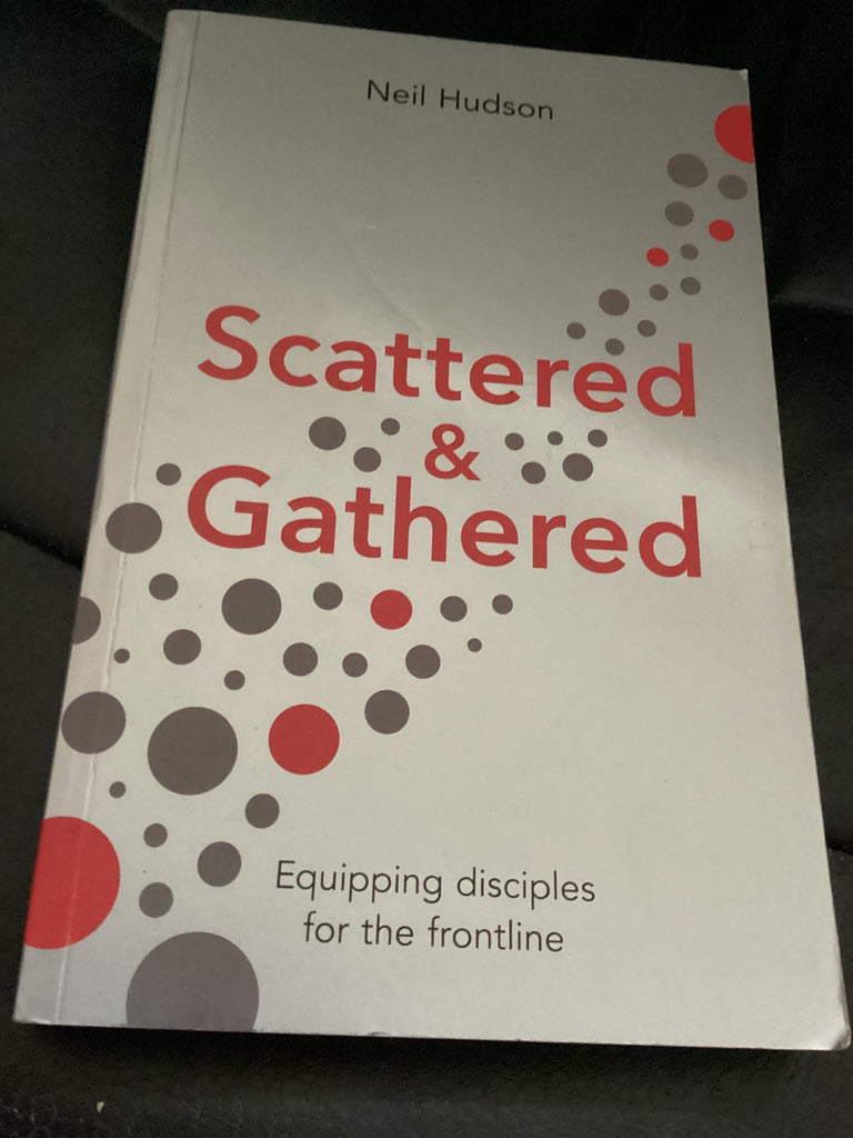 Scattered and Gathered - Equipping Disciples for the Frontline (Used Copy)