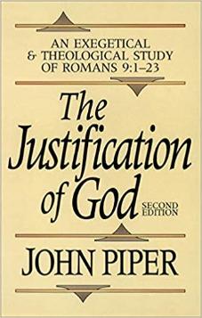The Justification of God: An Exegetical and Theological Study of Romans 9:1-23