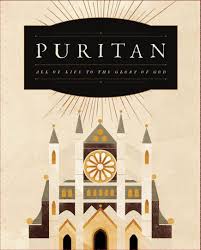 PURITAN - All of Life to the Glory of God Delux Edition