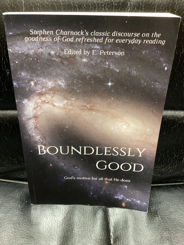 Boundlessly Good - God's motive for all that He does (Used Copy)