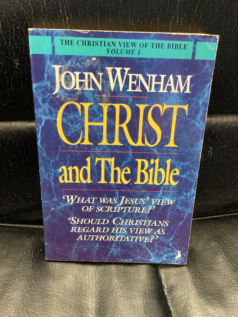 Christ and the Bible - The Christian View of the Bible Volume 1 (Used Copy)