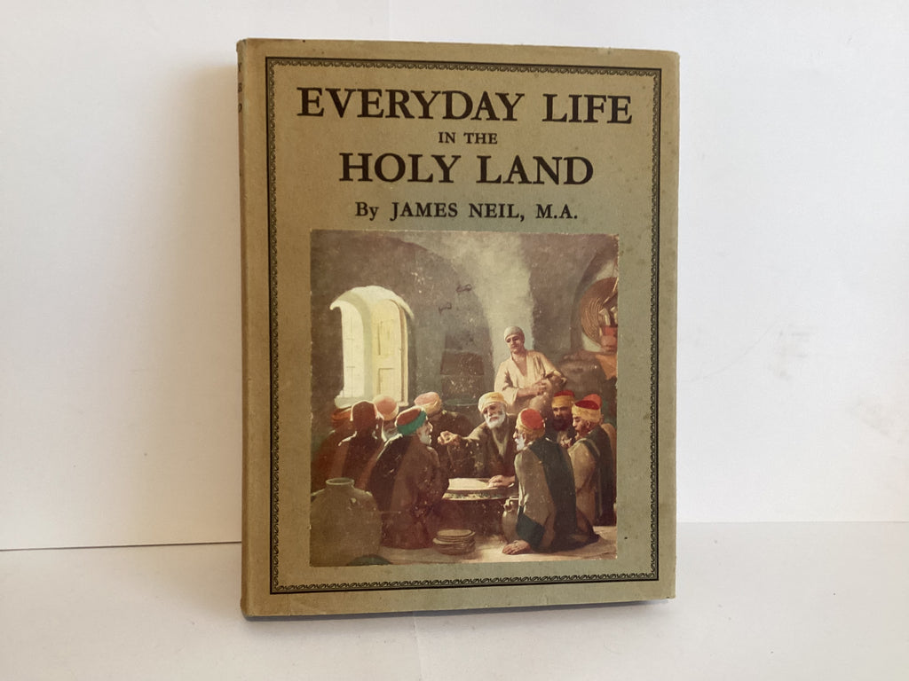 Everyday Life in the Holy Land (John Gowan Collection)