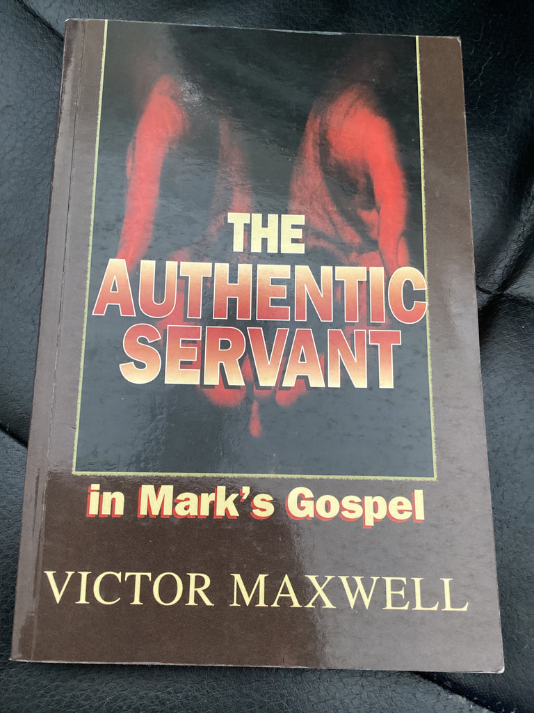 The Authentic Servant in Mark's Gospel (Used Copy)
