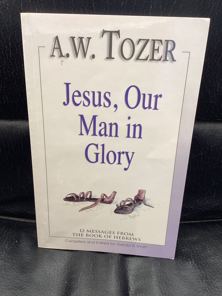 Jesus, Our Man in Glory (Used Copy)