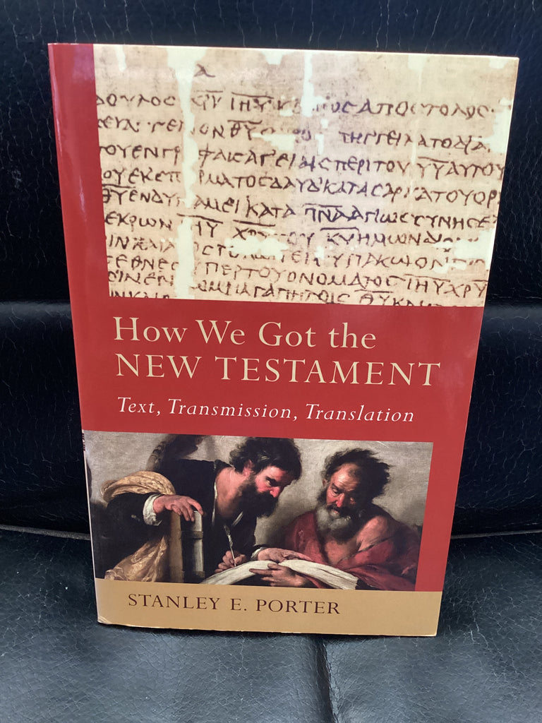 How We Got the New Testament - Text, Transmission and Translation (Used Copy)