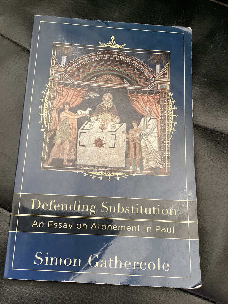 Defending Substitution - An Essay on Atonement in Paul (Used Copy)