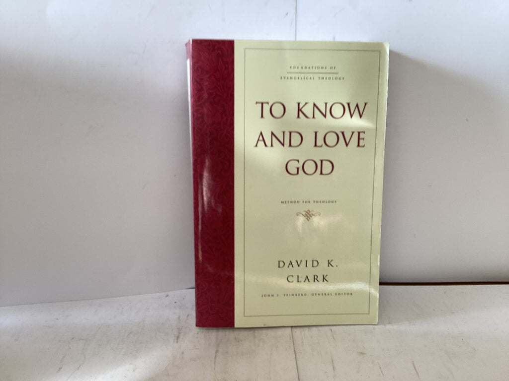 To Know and Love God (The John Gowan Collection)