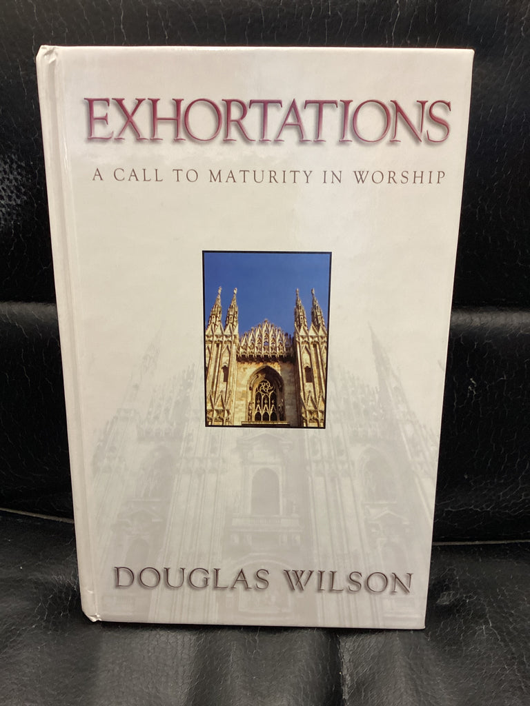 Exhortations: A Call to Maturity in Worship (Used Copy)