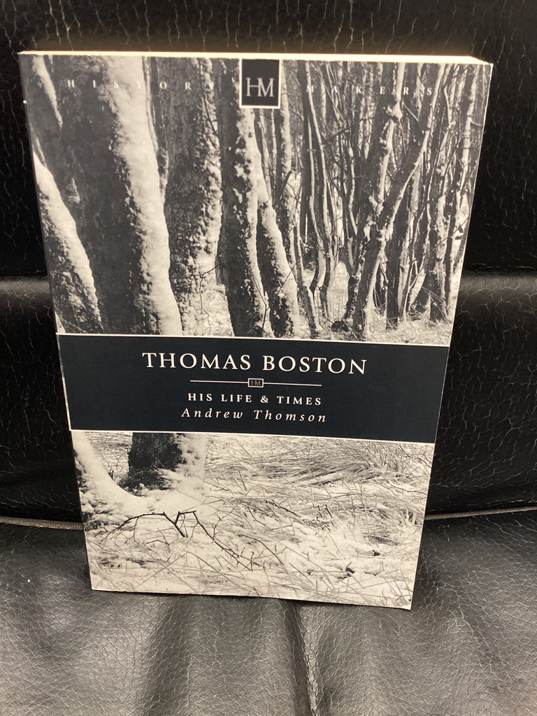 Thomas Boston - His Life and Times (Used Copy)