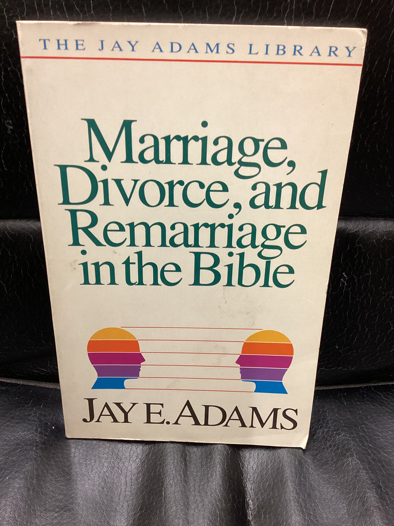 Marriage, Divorce, And Remarriage in the Bible (Used Copy)