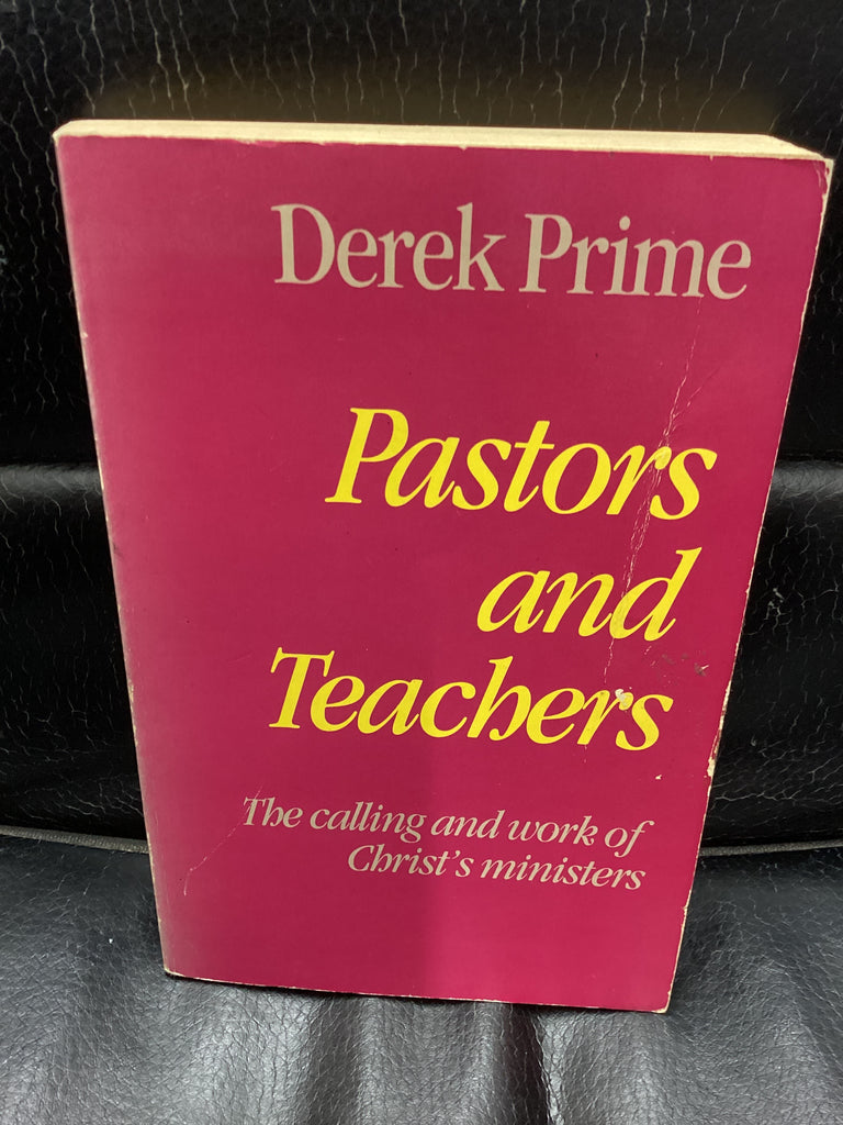 Pastors and Teachers - The calling and work of Christ's ministers (Used Copy)