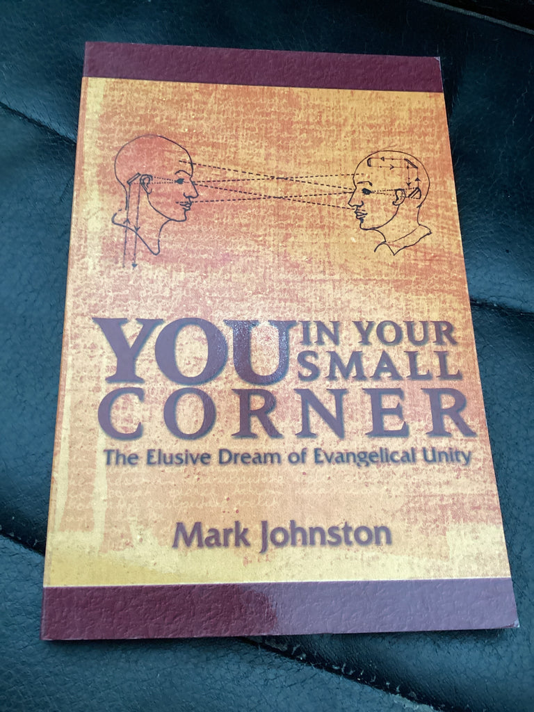 You in Your Small Corner - The Elusive Dream of Evangelical Unity (Used Copy)