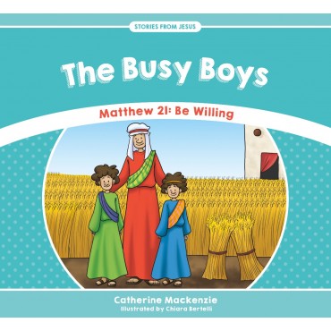 The Busy Boys - Matthew 21: Be Willing