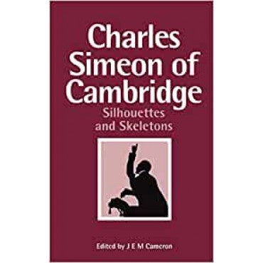 Charles Simeon of Cambridge: Silhouettes and Skeletons