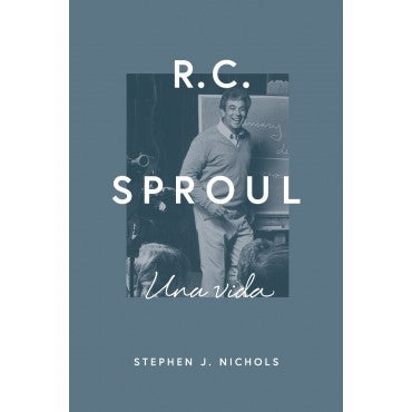 R.C. Sproul - A Life(Paperback SPANISH Edition)