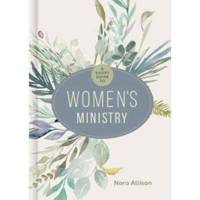 A Short Guide to Women's Ministry