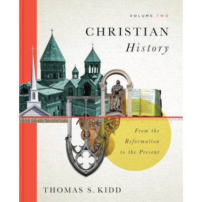 Christian History, Volume 2: From the Reformation to the Present (Volume 2)