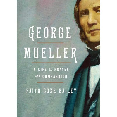 George Müller: A Life of Prayer and Compassion