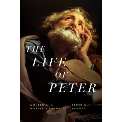 The Life of Peter: Molded in the Master's Hands