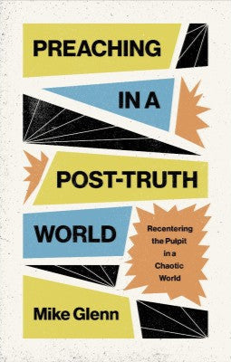 Preaching in a Post-Truth World