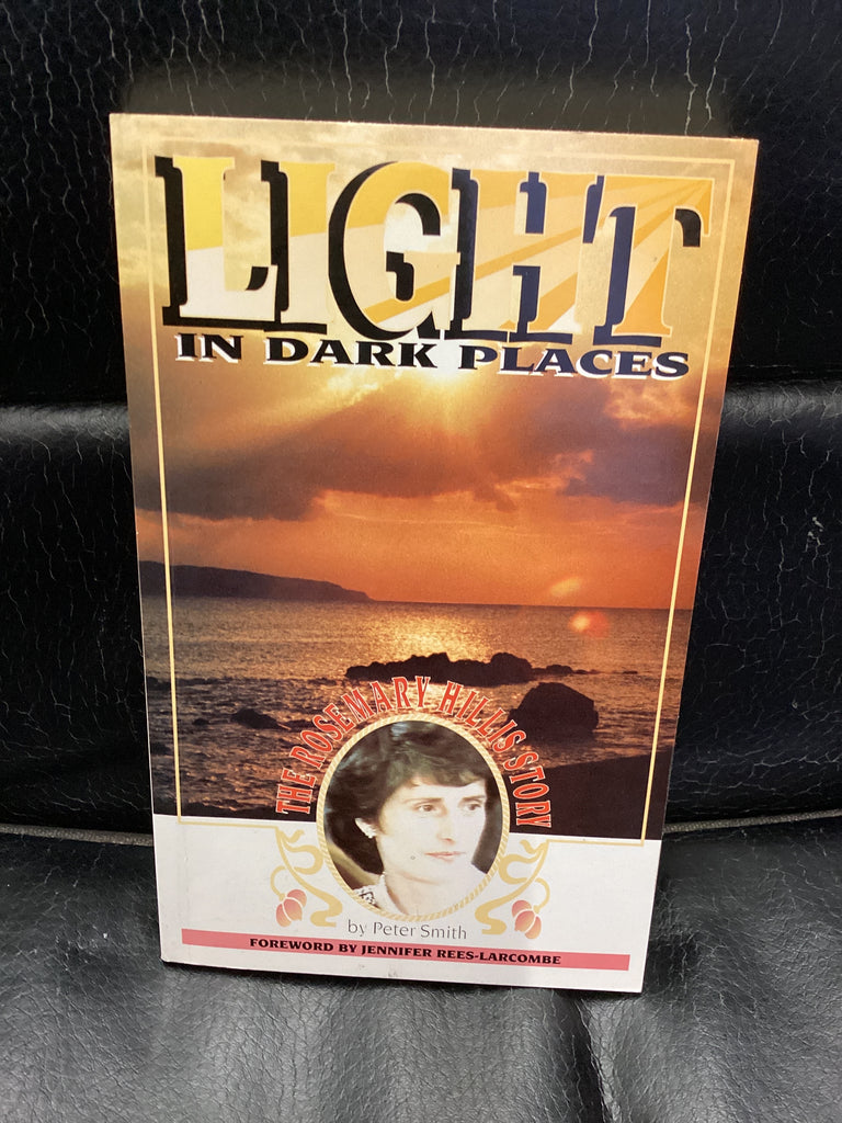 Light in Dark Places - The Rosemary Hillis Story (Used Copy)