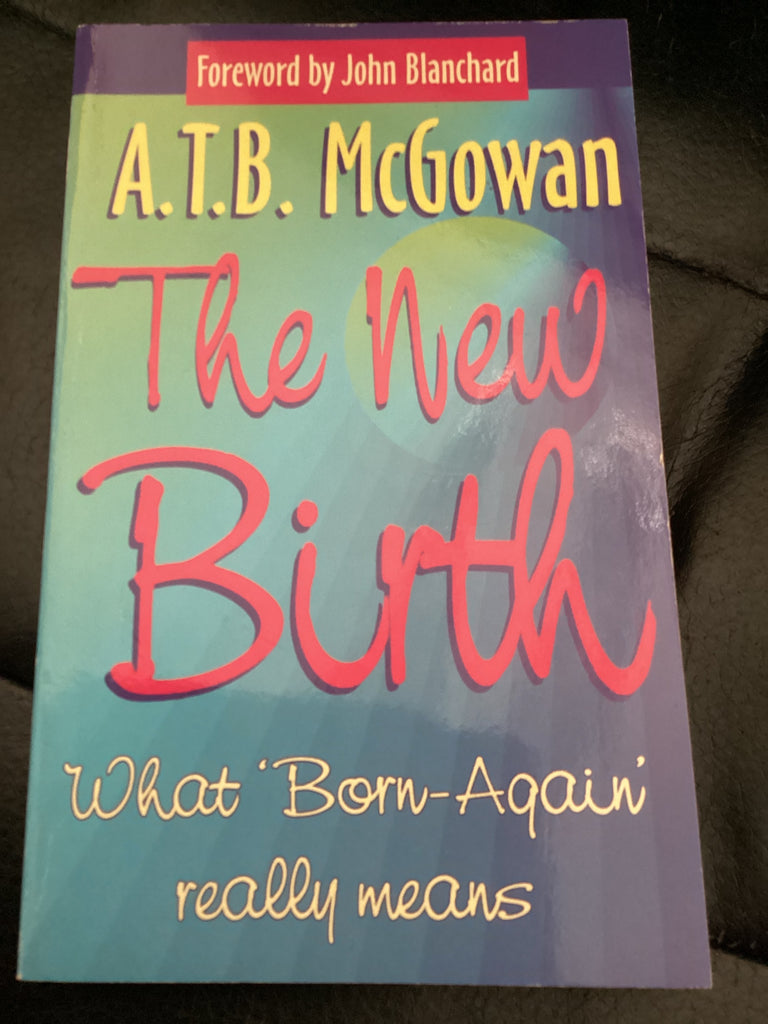The New Birth - What 'Born-Again' Really Means (Used Copy)