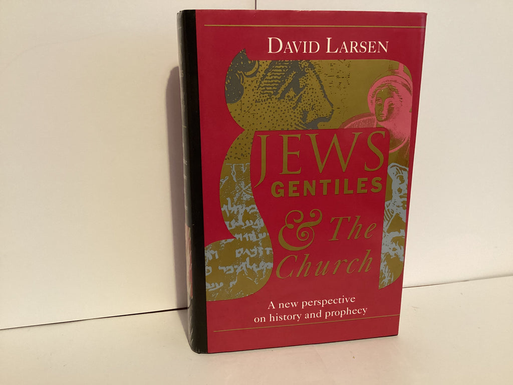 Jews, Gentiles and The Church: A New Perspective on History and Prophecy (John Gowan Collection)