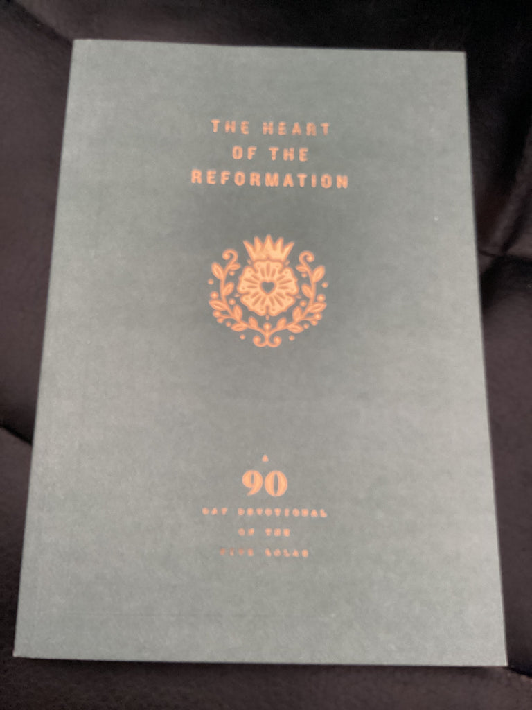 The Heart of the Reformation - A 90 Day Devotional on the Five Solas (Used Copy)