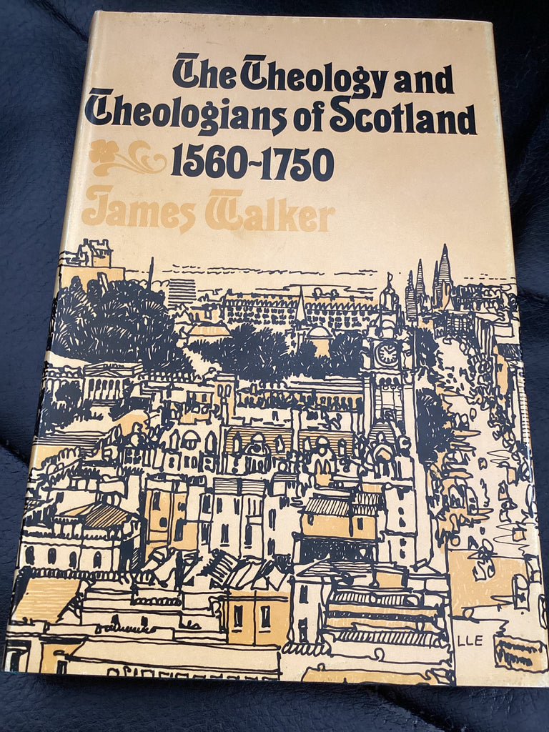 The Theology and Theologians of Scotland 1560-1750 (Used Copy)