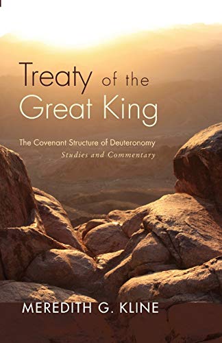 Treaty of the Great King: The Covenant Structure of Deuteronomy: Studies and Commentary