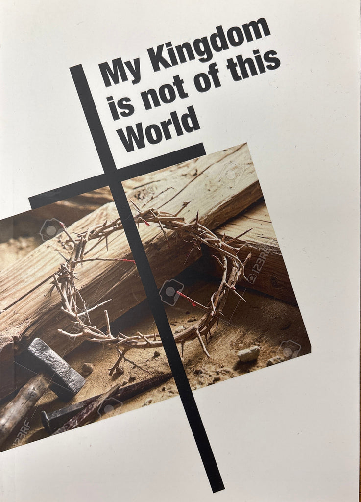 My Kingdom is not of this World: The Westminster Conference Papers 2021