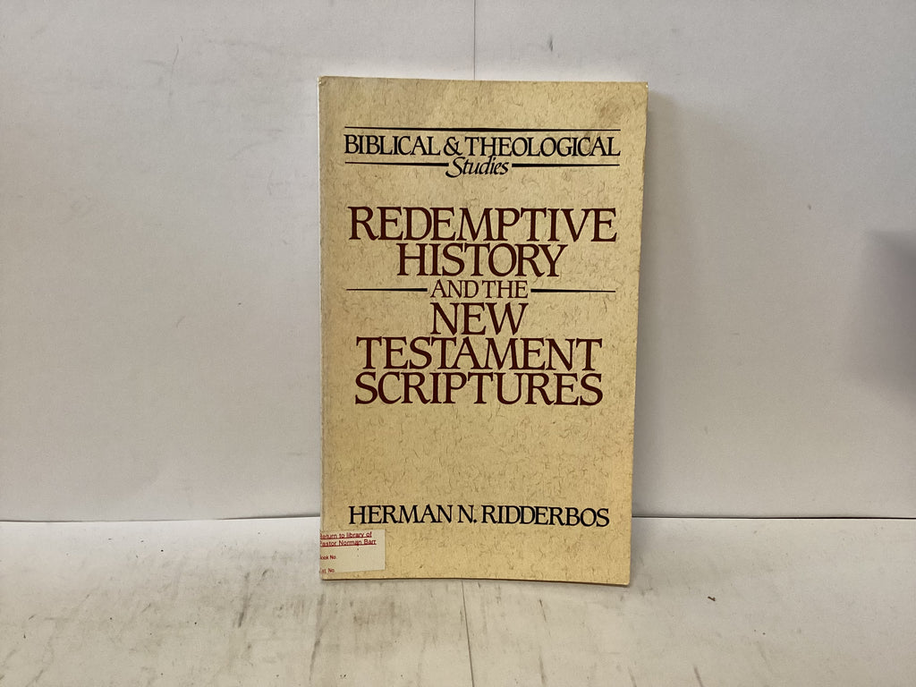 Redemptive History and the New Testament Scriptures (The John Gowan Collection)