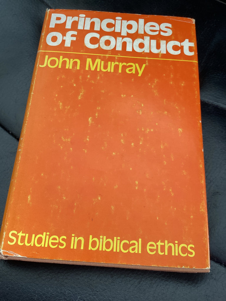 Principles of Conduct - Studies in Biblical Ethics (Used Copy)