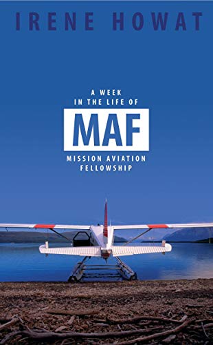 A Week in the Life of MAF: Mission Aviation fellowship (Biography)