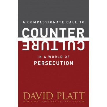 A Compassionate Call to Counter Culture in a World of Persecution (Counter Culture Booklets)