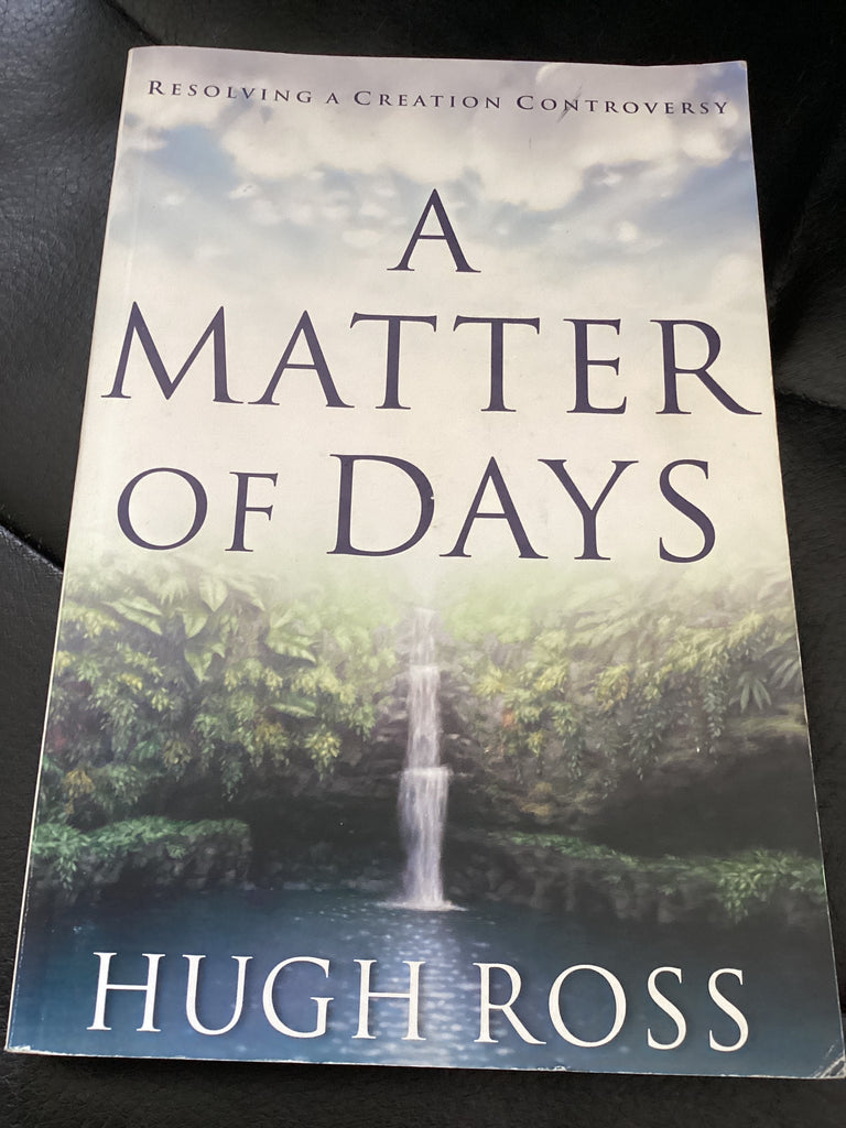 A Matter of Days - Resolving a Creation Controversy (Used Copy)