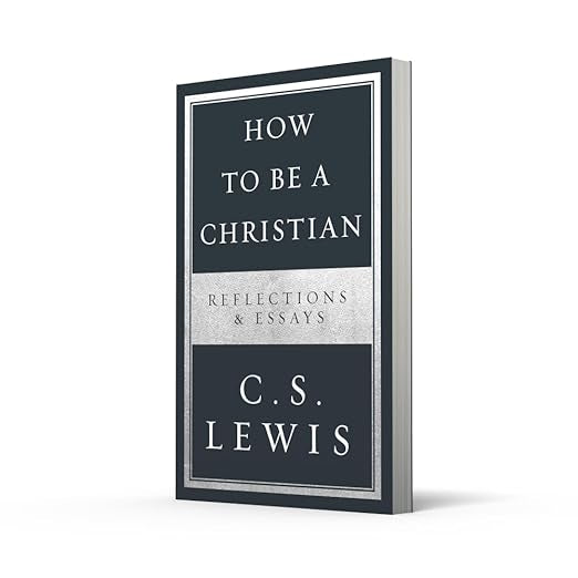 How To Be A Christian: Reflections and Essays