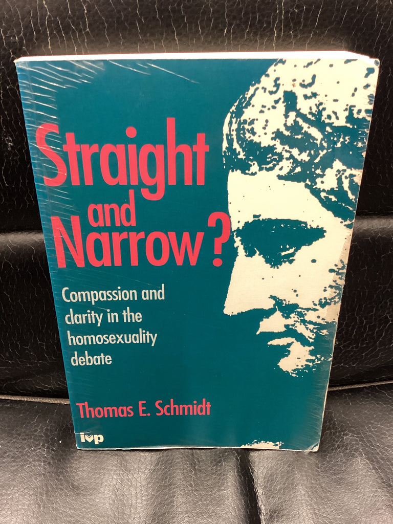 Straight and Narrow? - Compassion and Clarity in the Homosexuality Debate (Used Copy)
