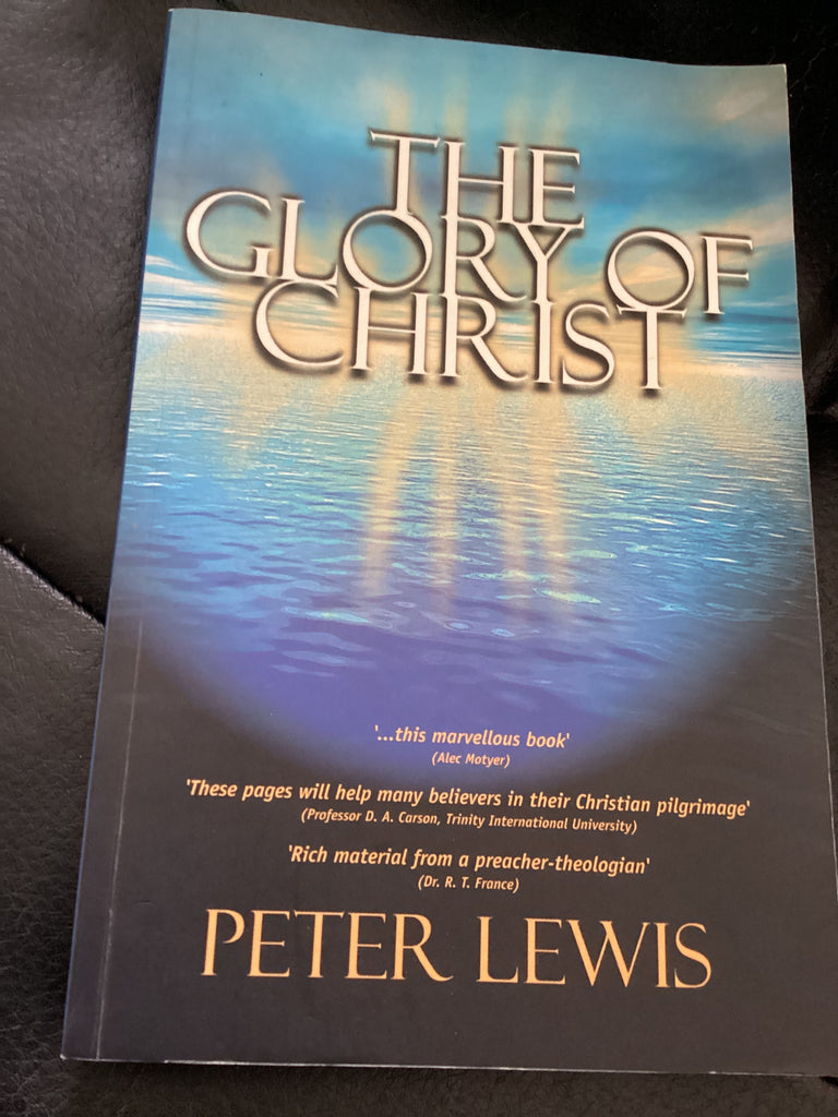 The Glory of Christ (Used Copy)