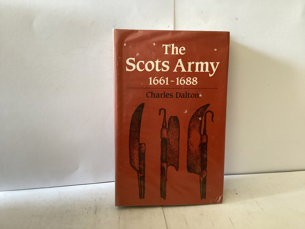 The Scots Army 1661-1688 (The John Gowan Collection)
