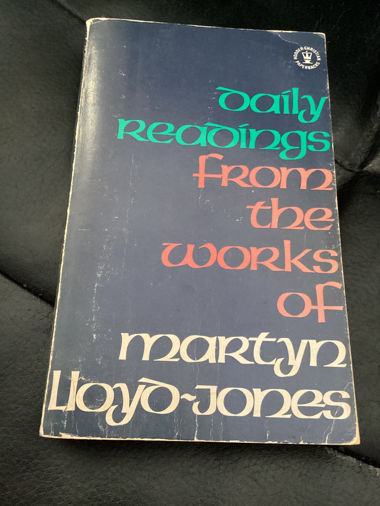 Daily Readings from the works of Martyn Lloyd Jones (Used Copy)