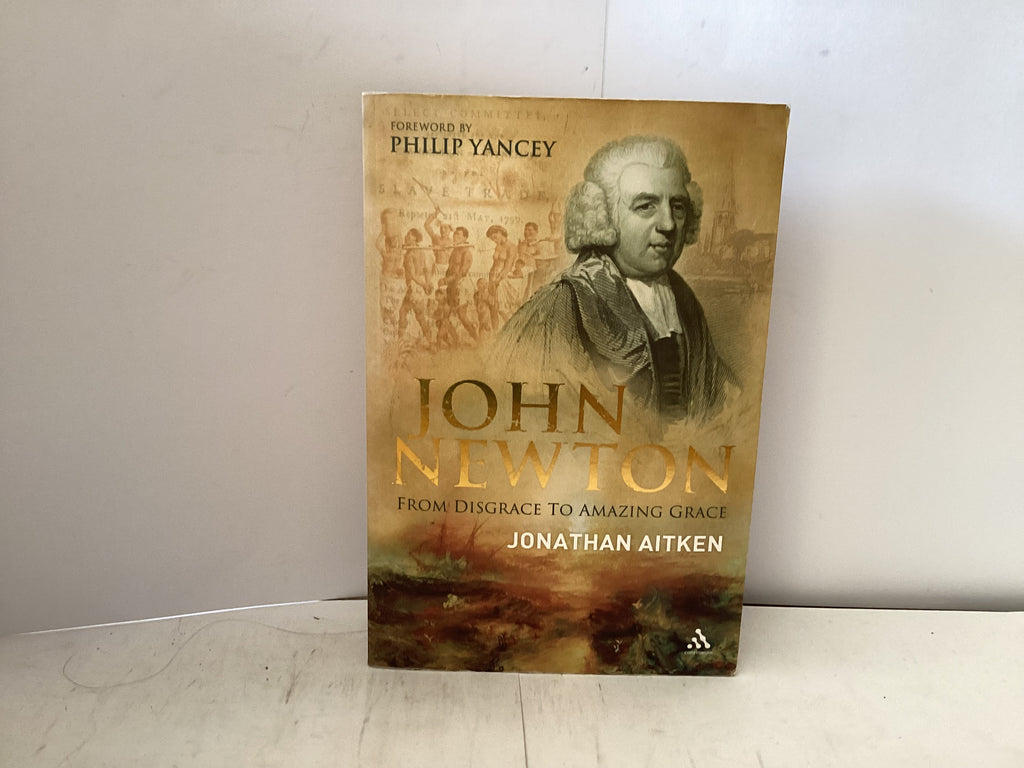 John Newton - From Disgrace to Amazing Grace (The John Gowan Collection)