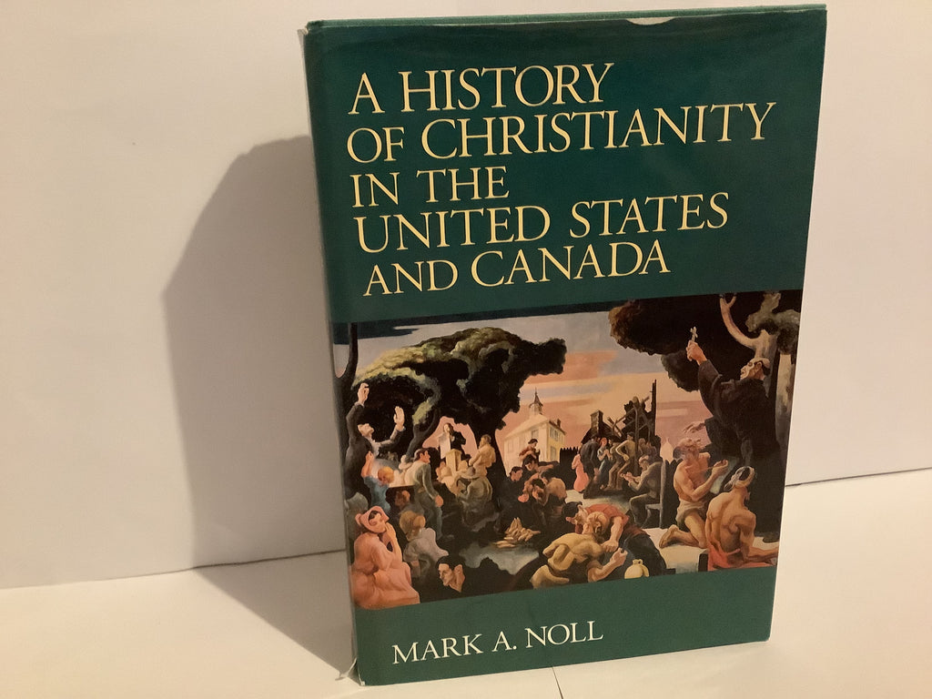 A History of Christianity in the United States and Canada (John Gowan Collection)