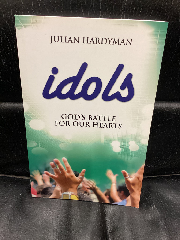 Idols: God's Battle For Our Hearts (Used Copy)