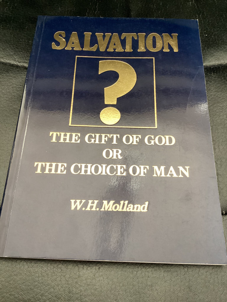 Salvation ? The Gift of God or the Choice of Man (Used Copy)