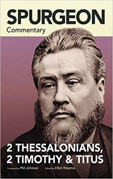Spurgeon Commentary: 2 Thessalonians, 2 Timothy, Titus