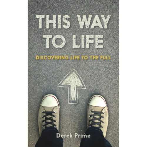 This Way to Life: Discovering life to the full
