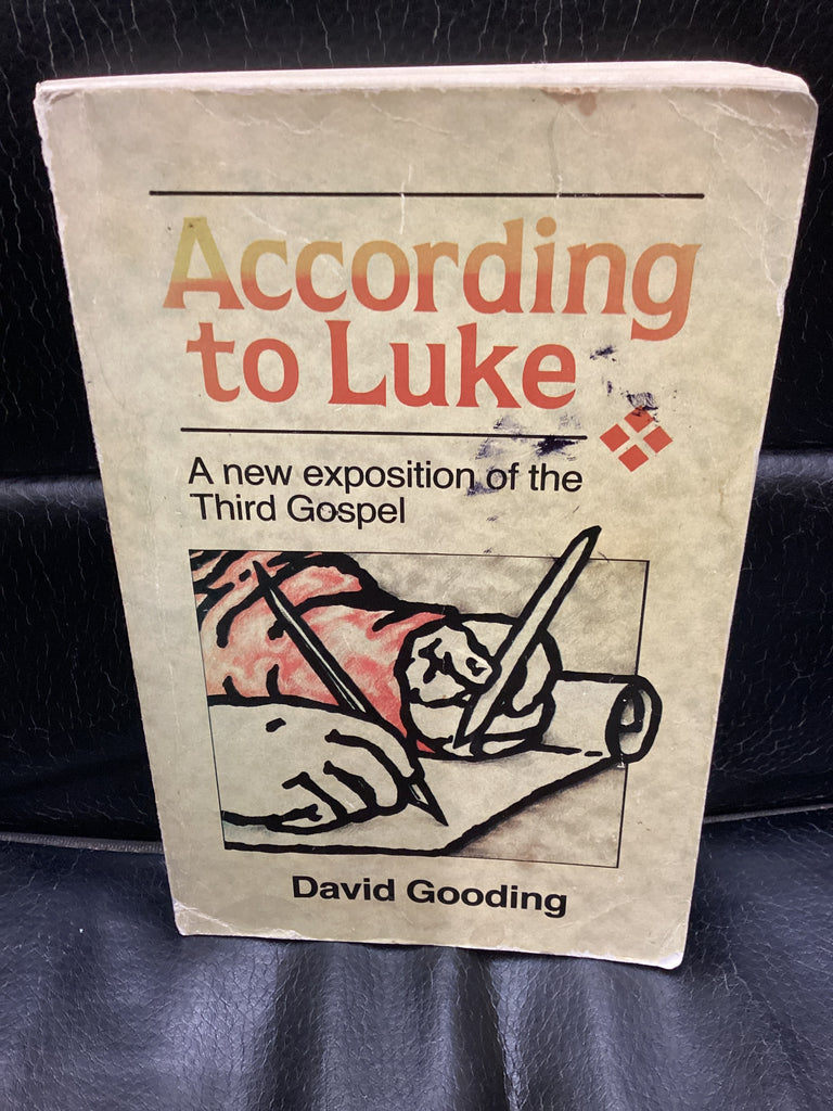 According to Luke: A New Exposition of the Third Gospel (Used Copy