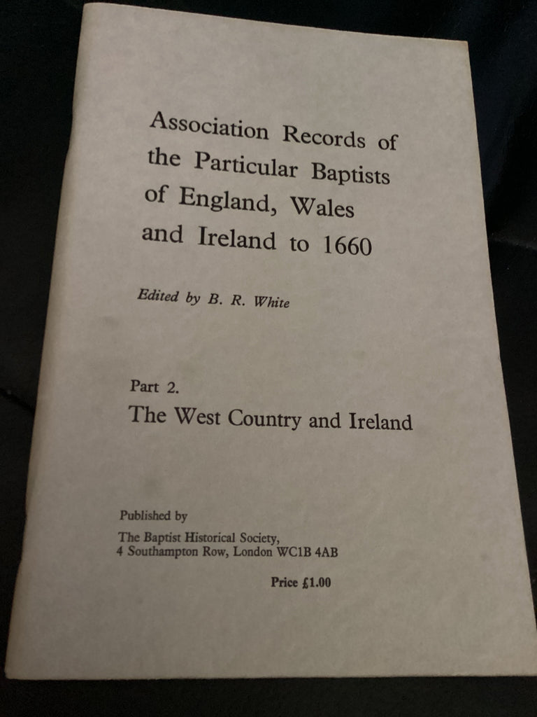 Association Records of the Particular Baptists of England, Wales and Ireland to 1660 (Used Copy)