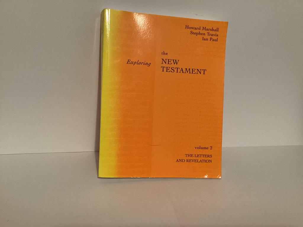 Exploring the New Testament: The Letters and Revelation (John Gowan Collection)